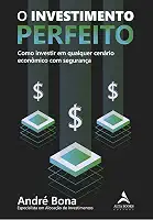O Investimento Perfeito: Como Investir em Qualquer Cenário Econômico com Segurança