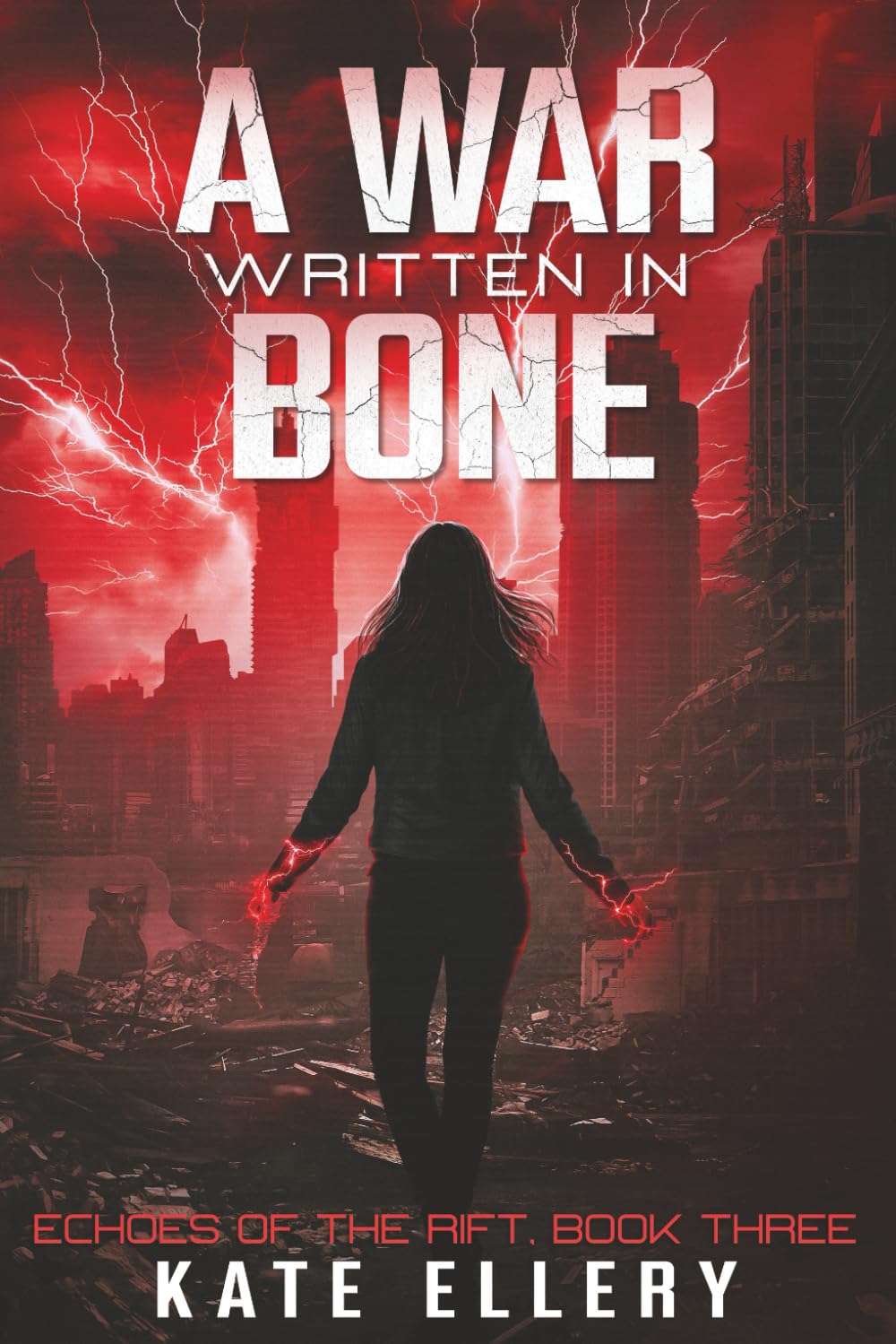 A War Written in Bone: Echoes Of The Rift, Book Three