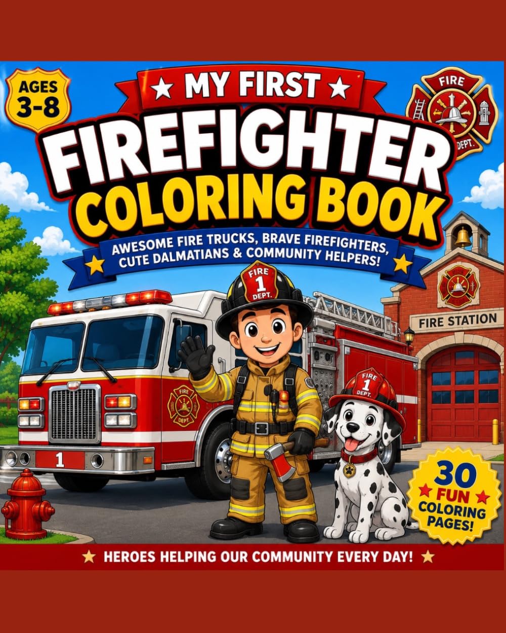 My First Firefighter Coloring Book: A Fun Introduction to Brave Firefighters, Rescue Heroes & Community Helpers