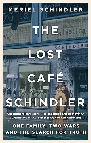 The Lost Café Schindler: One family, two wars and the search for truth