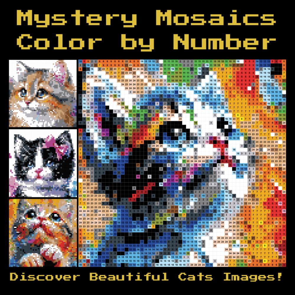 Mystery Mosaics Color by Number: Cats Coloring Book – Relaxing Art with Hidden Cat Designs for All Ages (Mystery Mosaic Art: Hidden Designs Revealed in Color)