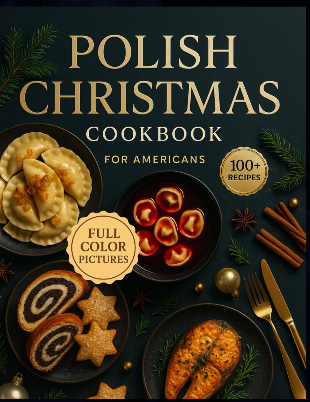 Polish Christmas Cookbook for Americans: Authentic Holiday Dishes, Festive Flavors & Traditional Polish Family Classics Made Easy      Paperback – November 14, 2025