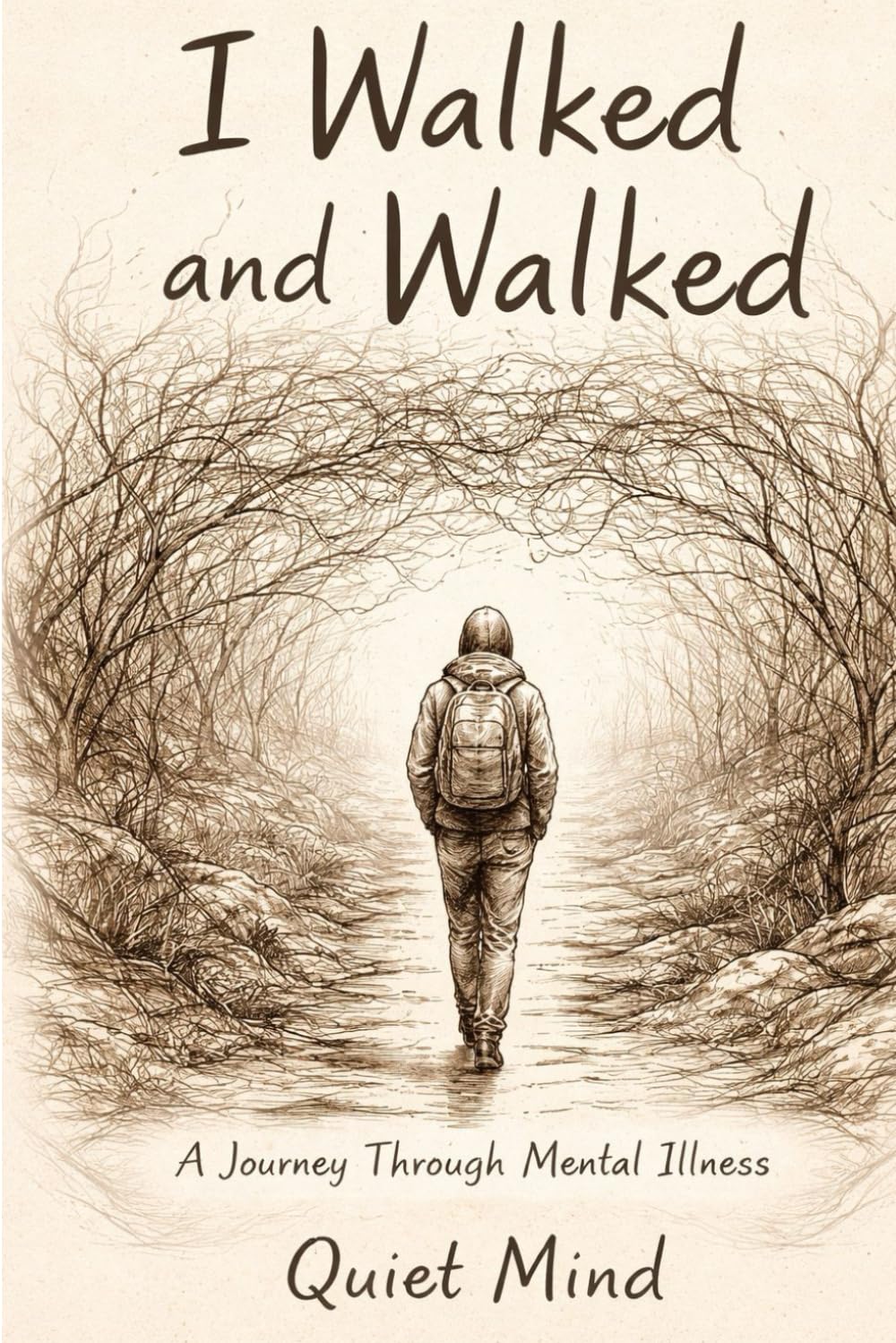 I Walked and Walked: A Journey Through Mental Illness