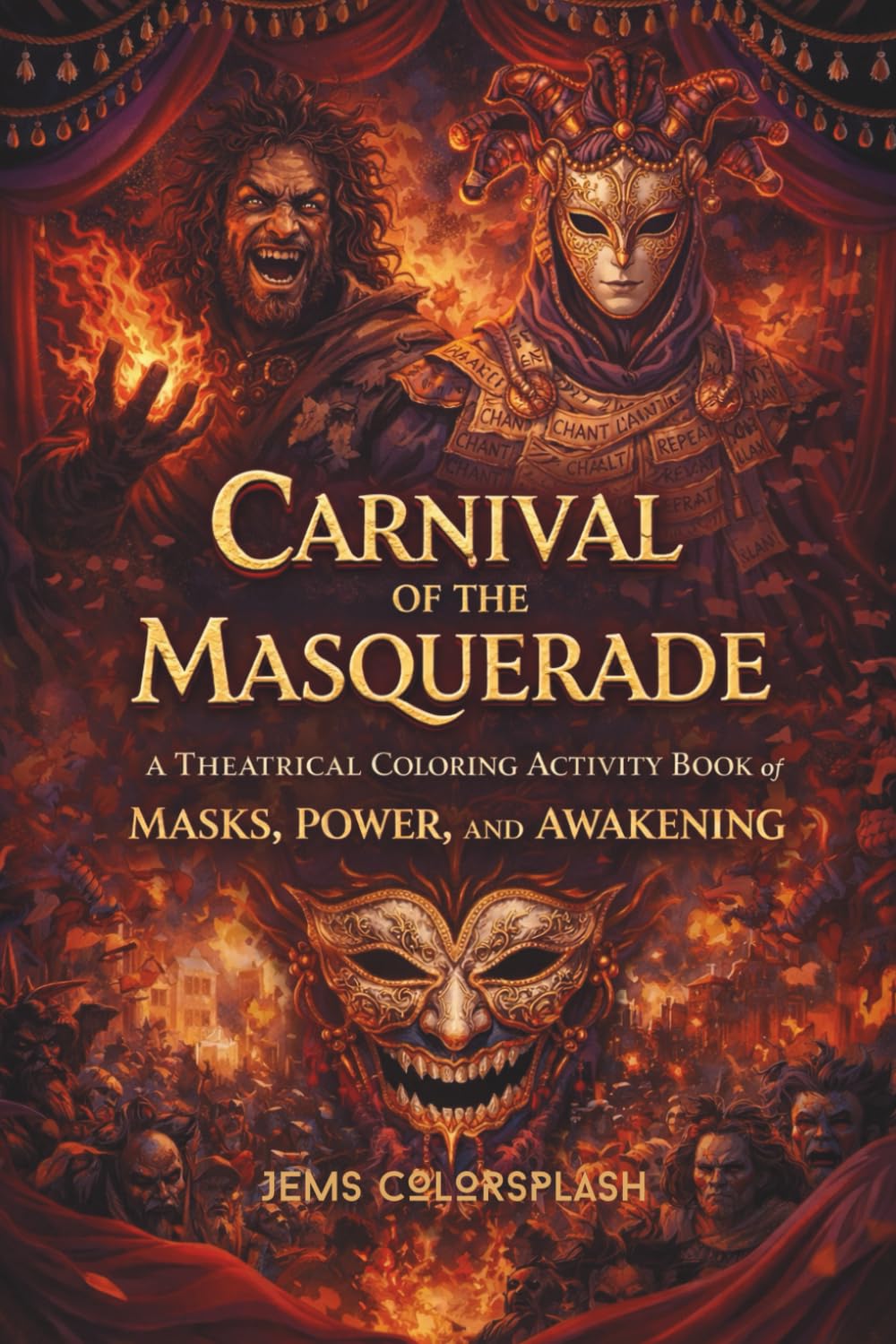 Carnival of the Masquerade: A Theatrical Coloring Activity Book of Masks, Power, and Awakening (Mini Travel Size)