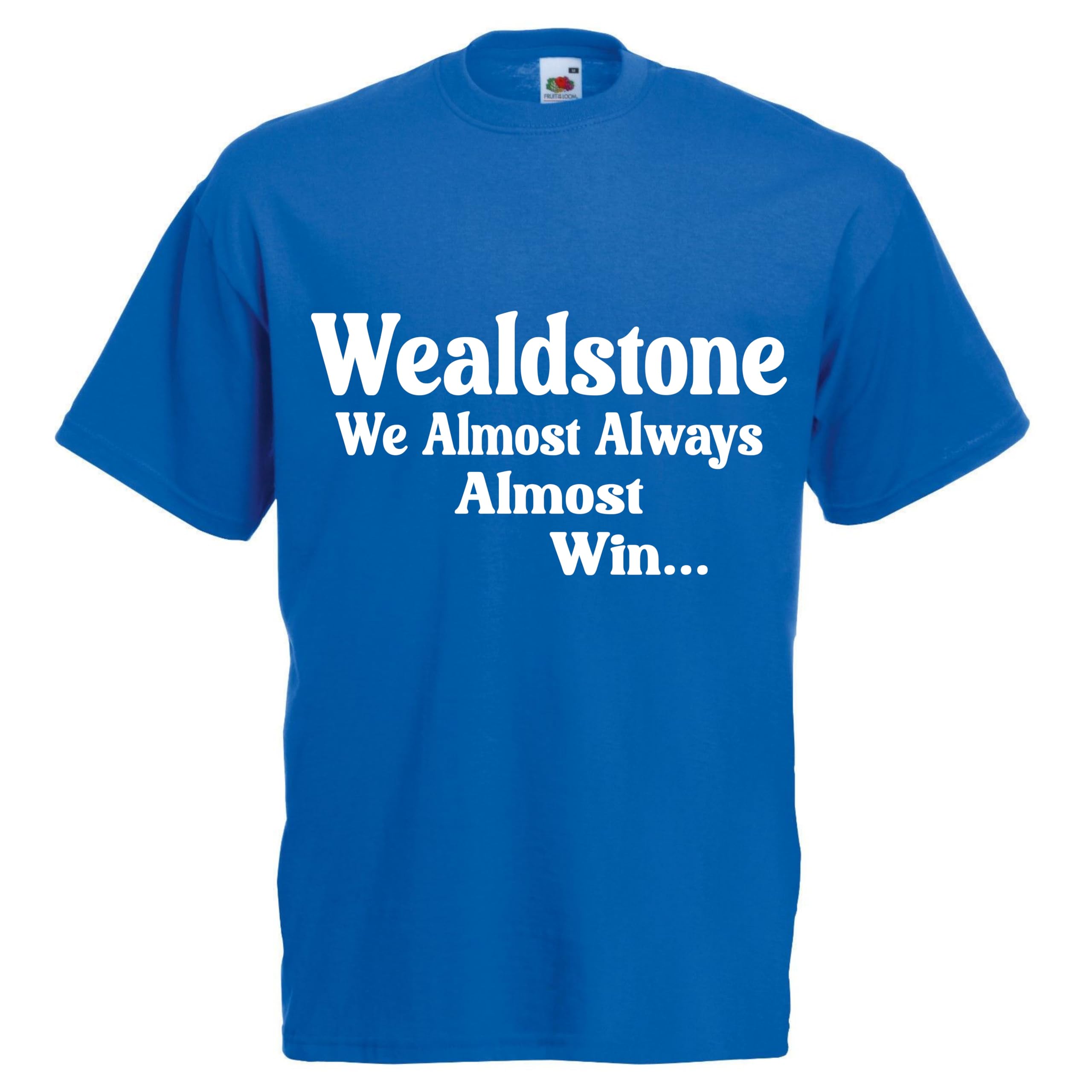 All About The Print Men's Blue Wealdstone Football United Team Tshirt Almost Always Win Husband Present Gift Shirt Premium Soccer League Club