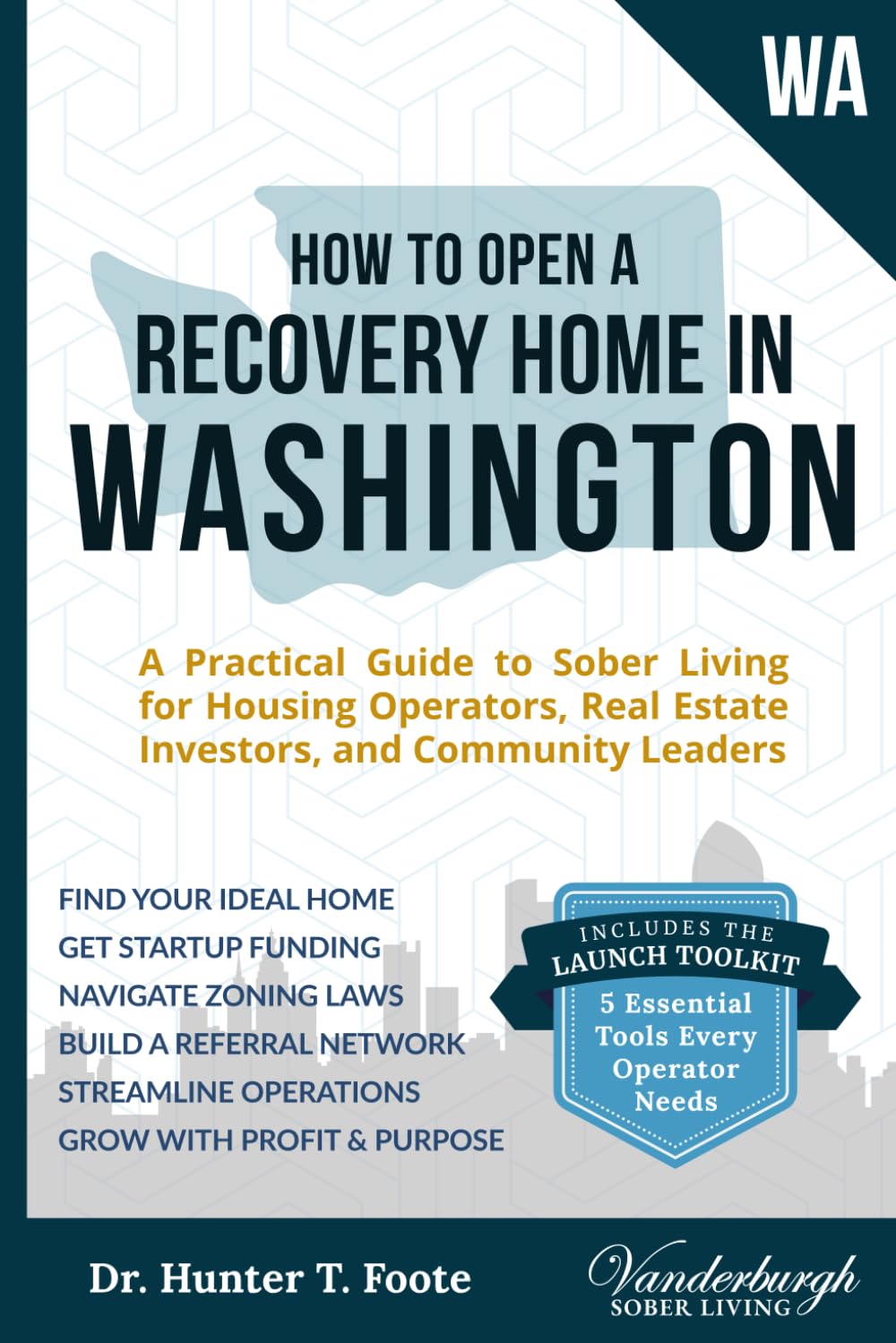 How to Open a Recovery Home in Washington: A Practical Guide to Sober Living for Housing Operators, Real Estate Investors, and Community Leaders