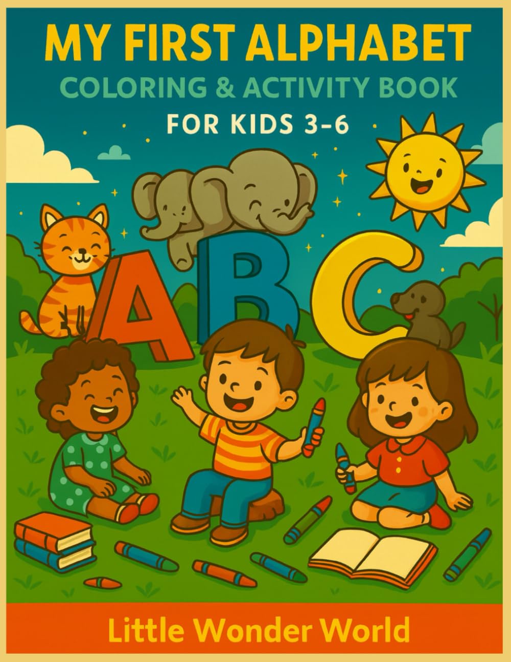 ABC Coloring Book for Kids: Alphabet Coloring Pages for kids Ages 3-6 (Little Wonder World By Angeline Creates)