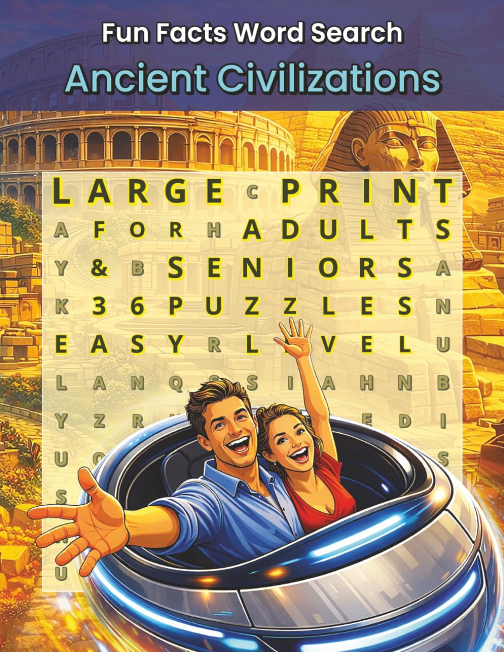 Fun Facts Word Search: Ancient Civilizations: Large Print Word Search Puzzles About Egypt, Greece, Rome, the Maya, and Other Ancient Empires — For ... (Fun Facts Word Search: History Series)
