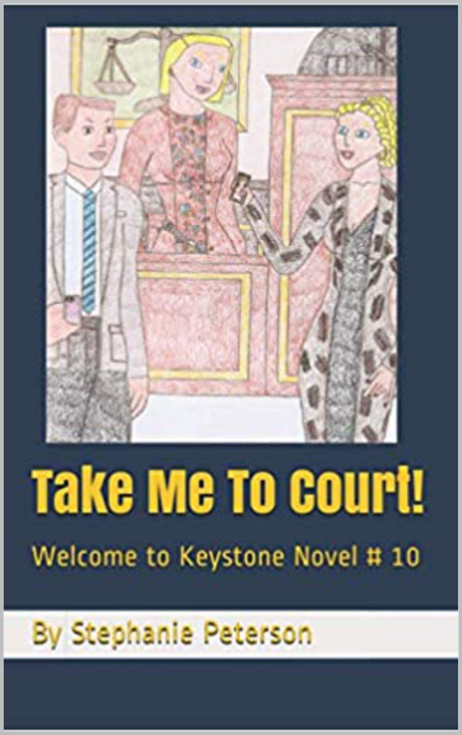 Take Me To Court!: Welcome to Keystone Novel # 10