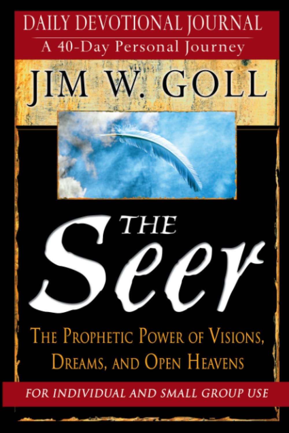 The Seer: 40 Day Devotional and Journal: The Prophetic Power of Visions,, Dreams, and Open Heavens