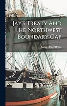 Jay's Treaty And The Northwest Boundary Gap