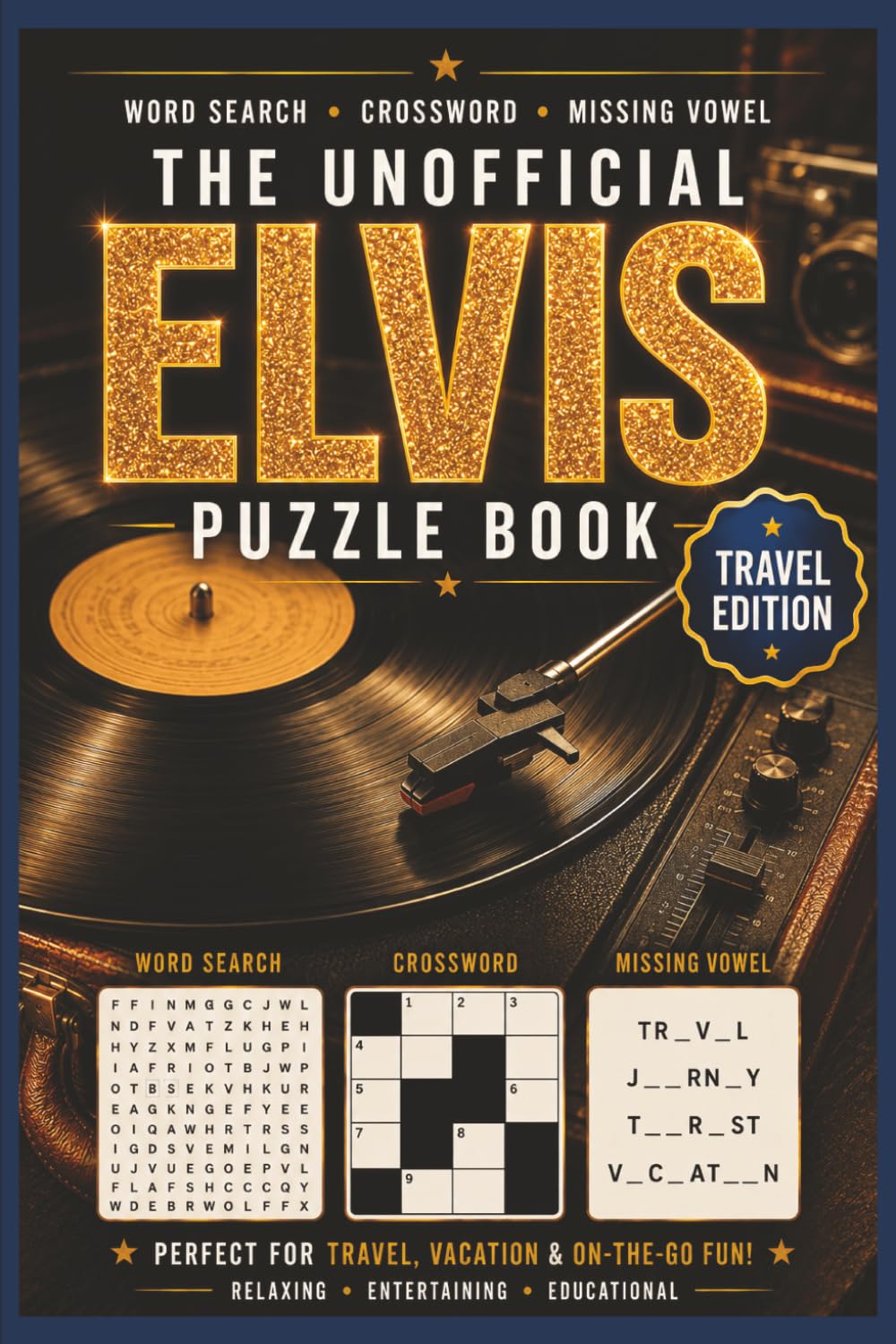 The Unofficial Elvis Puzzle Book -Travel Edition: Fun, Easy-to-Read Puzzles Exploring the Music, Movies, and Legacy of the King of Rock ’n’ ... Vowel (6x9 All- Directions Word Search Books)