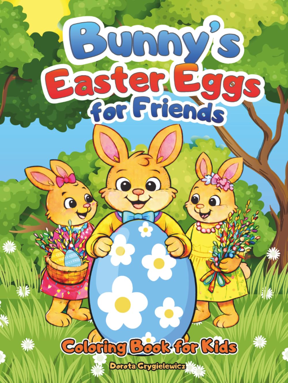 Bunny's Easter Eggs for Friends Coloring Book for Kids: A cartoon coloring page about an Easter bunny who distributed Easter eggs to his friends