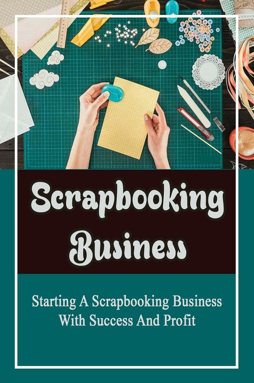 Scrapbooking Business Starting A Scrapbooking Business With Success And Profit