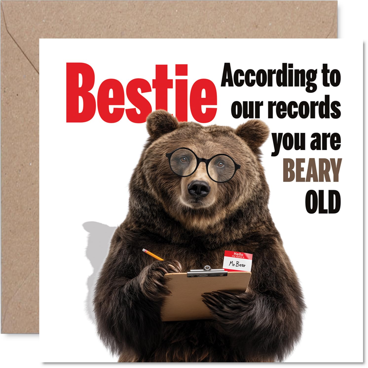 Funny Birthday Card for Bestie - Bear-faced Cheek - Glasses-wearing Bear with Clipboard Calls Out Your 'Beary Old' Status - 145mm Square, Envelope Included