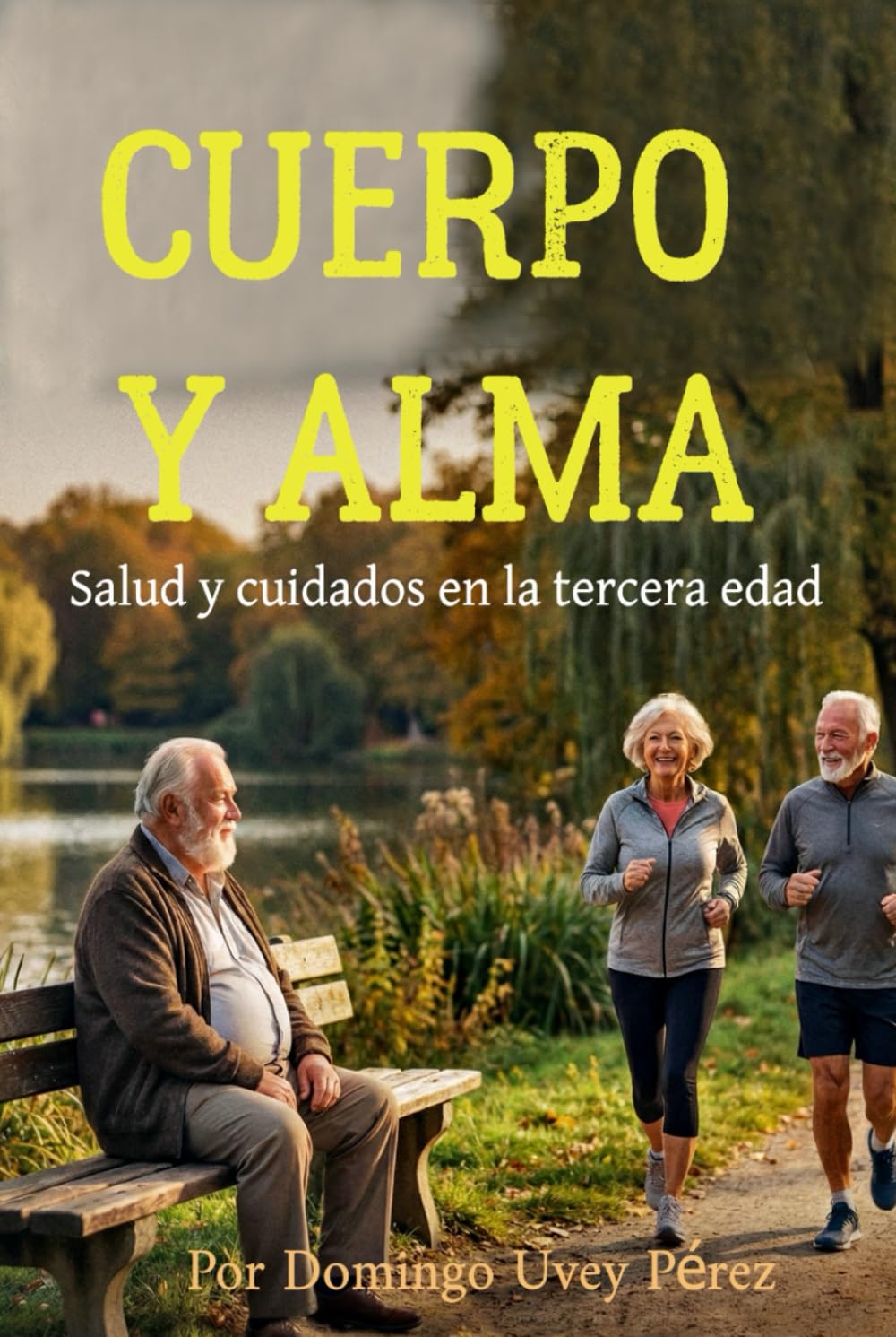 CUERPO Y ALMA: Salud y cuidados en la tercera edad