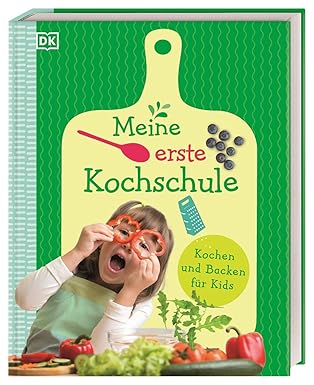 Meine erste Kochschule Kochen und Backen für Kids