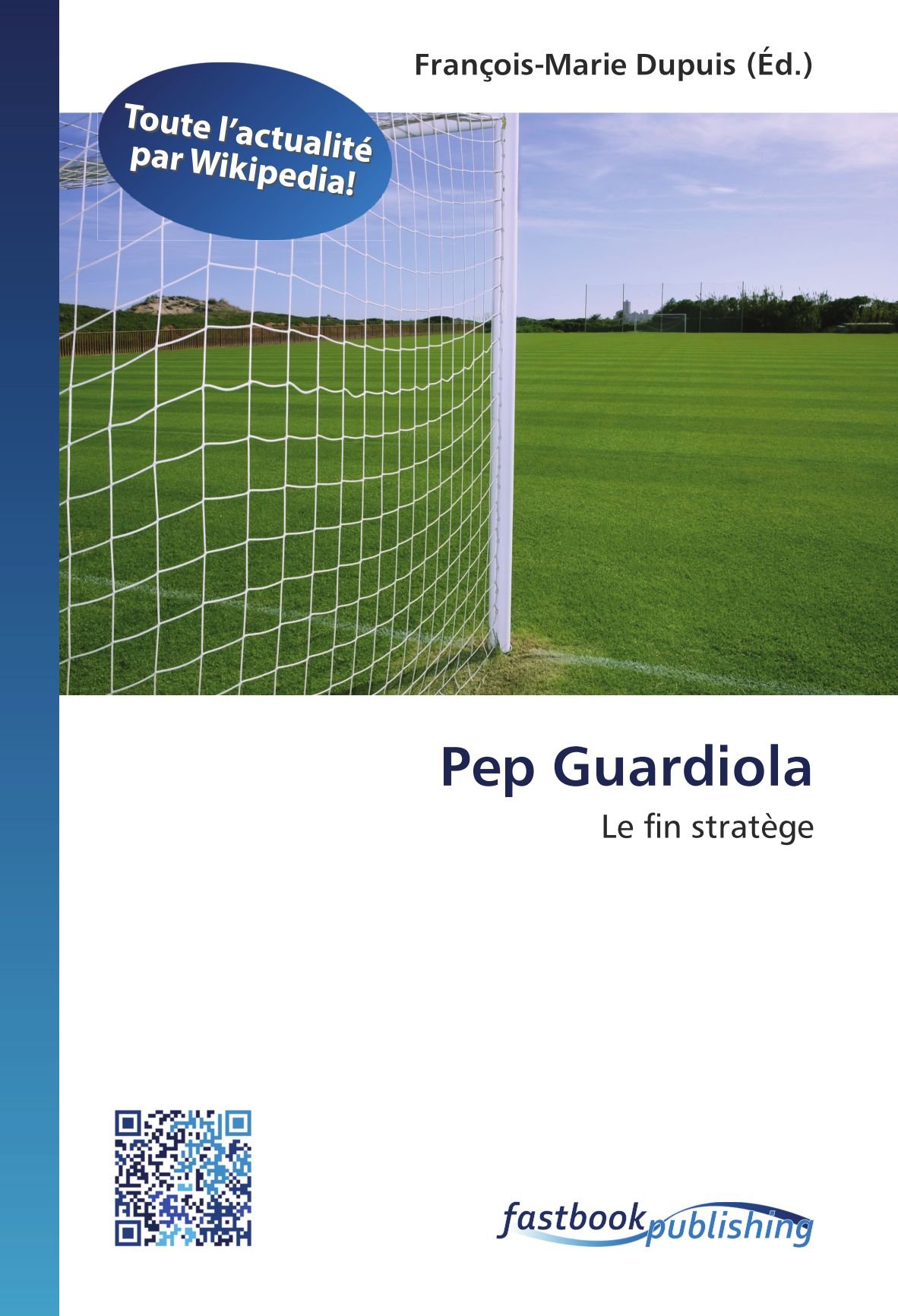 Pep Guardiola : Le fin stratège livre tactique football et management