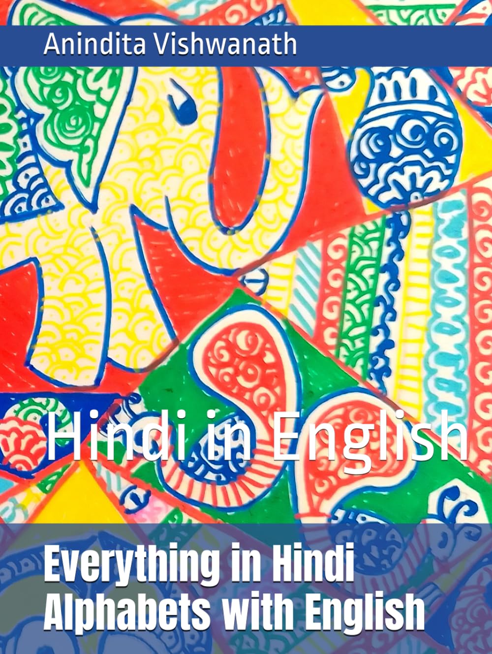 Everything in Hindi Alphabets with English: Hindi in English