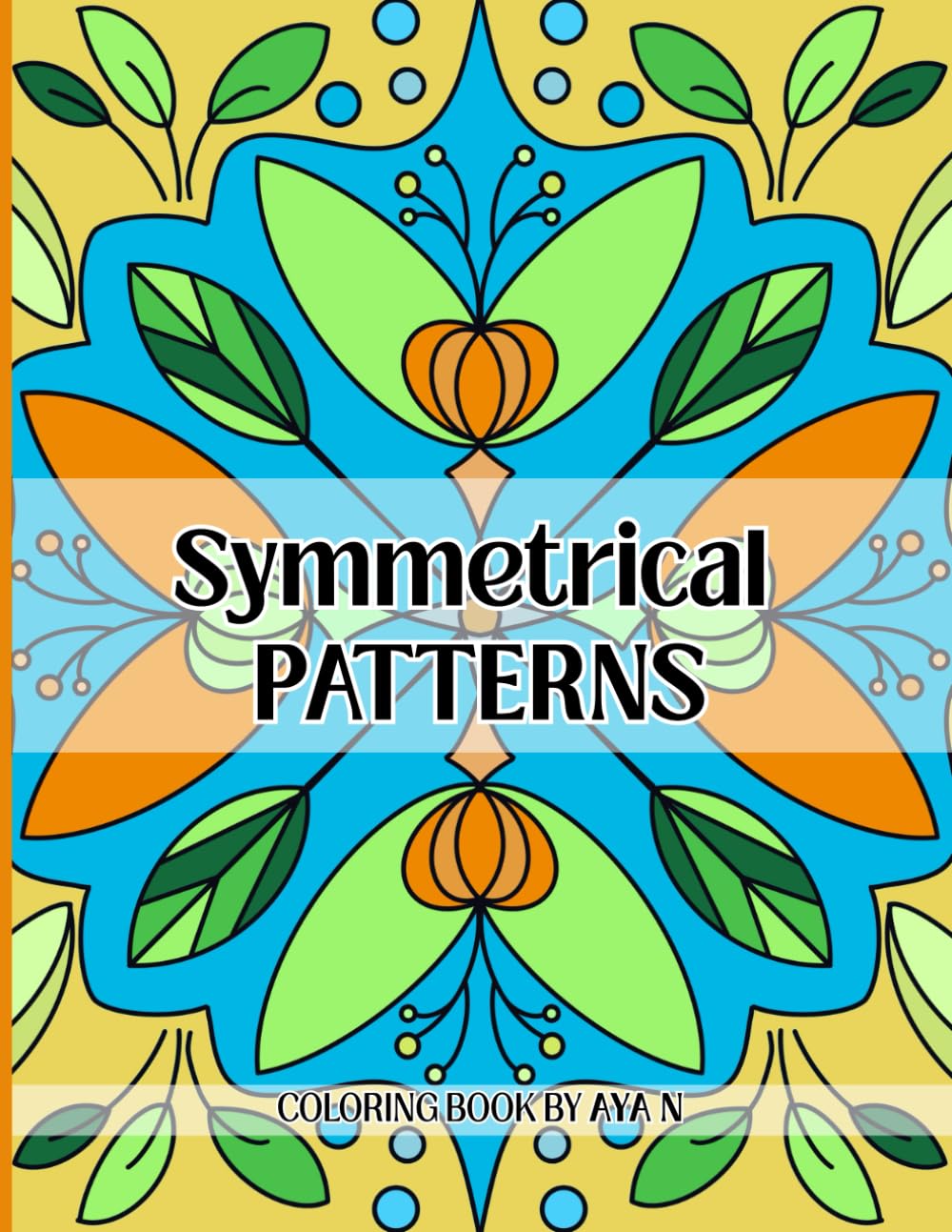 Symmetrical Patterns: Coloring Book with a Variety of Patterns for Relaxation and Stress Relief