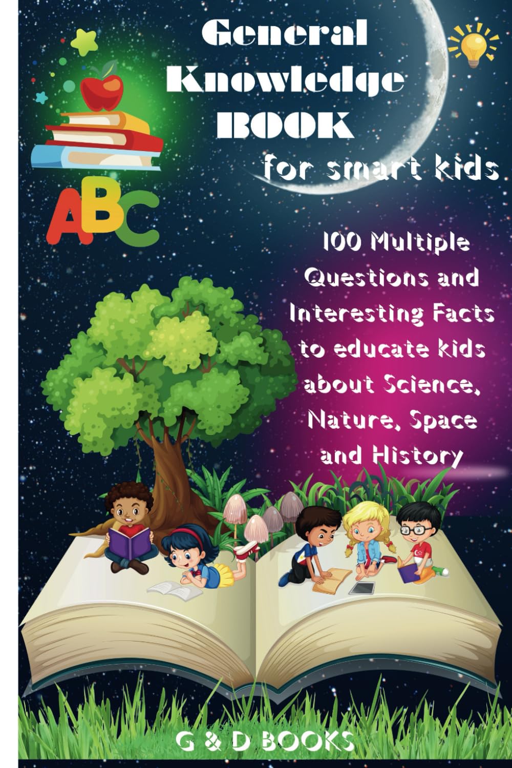 General Knowledge Quiz with Interesting facts: 100 MCQ and Interestering Facts for 8+ years old.