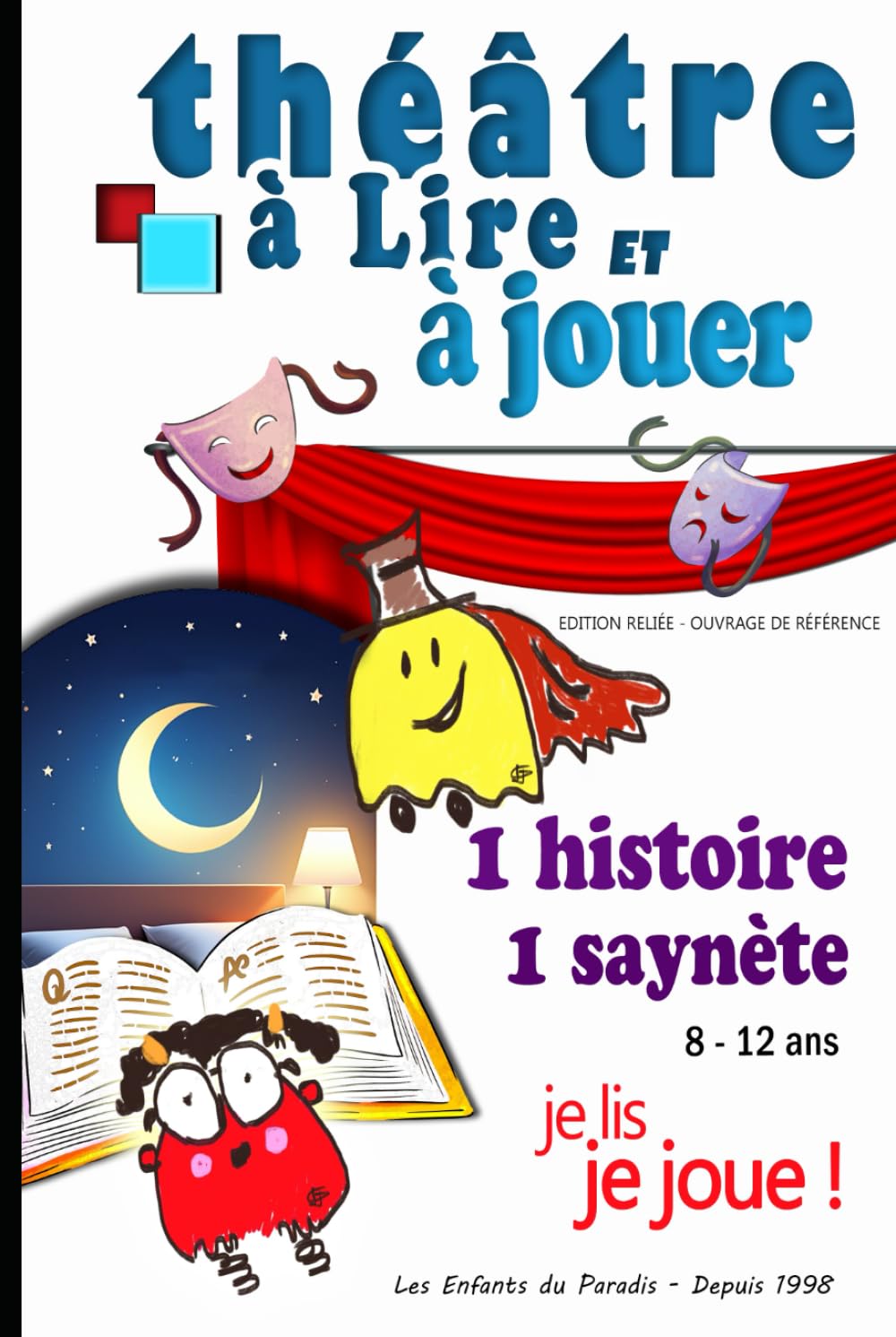 Théâtre à lire et à jouer – Saynètes courtes et drôles pour enfants (6-12 ans): Des histoires à lire comme un conte et à jouer comme une pièce de ... (SCÈNE JEUNESSE – Recueils de 8 à 12 ans)