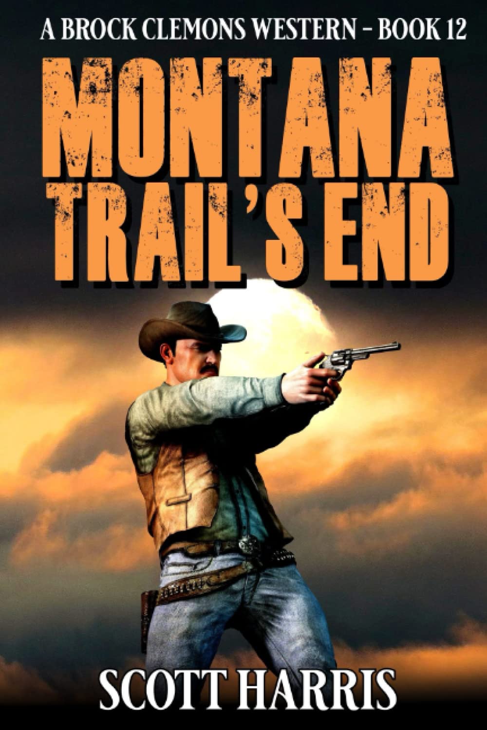 Montana Trail's End: A Western Adventure (A Brock Clemons Western)