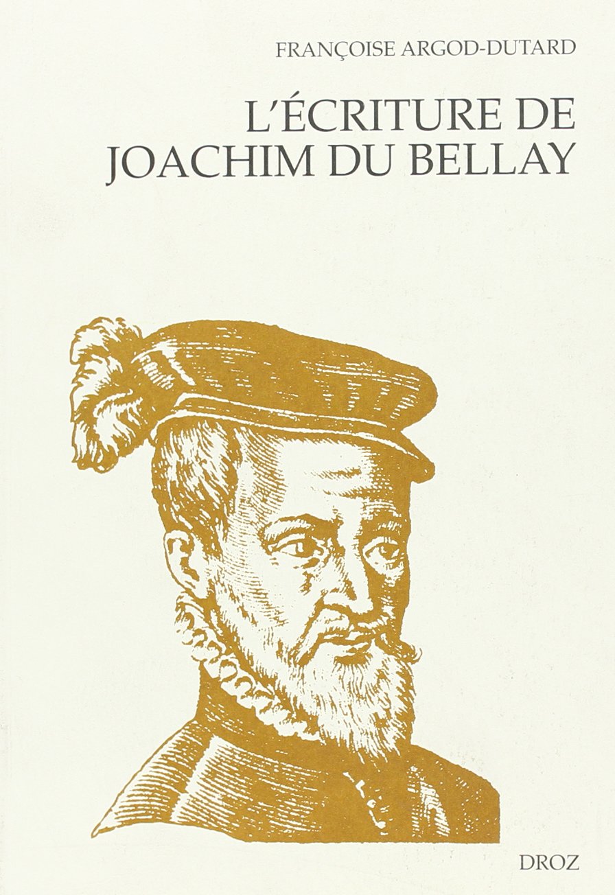 L'ECRITURE DE JOACHIM DU BELLAY : LE DISCOURS POETIQUE DANS "LES REGRETS"      Paperback – January 1, 2002