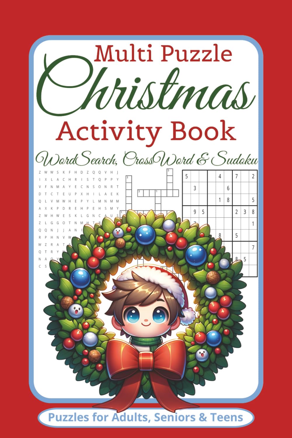 Multi Puzzle Christmas Activity Book: Crossword, Word search and Sudoku Puzzles with Easy to Read Print about Christmas, Hollidays, Santa Claus and ... Puzzles... Gift for Hollidays and Relaxation