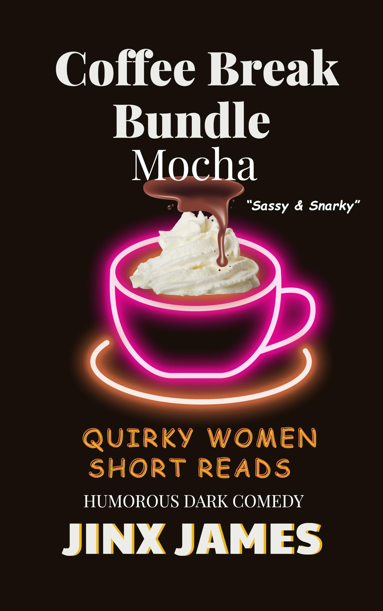 Mocha: Coffee Break Bundle: Quirky Women Short Reads Humorous Dark Comedy (Coffee Break Bundle Series Book 8)