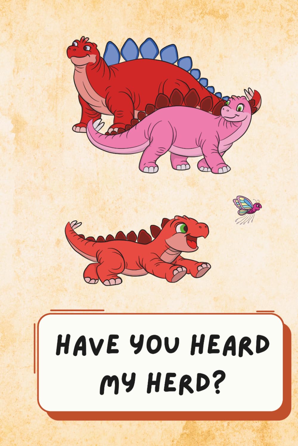 Have you Heard my Heard: A curious Stegosaurus wanders away from its herd and meets all kinds of goofy dinosaur friends in Have You Heard My Herd? A ... dinosaur story full of laughs and adventure.