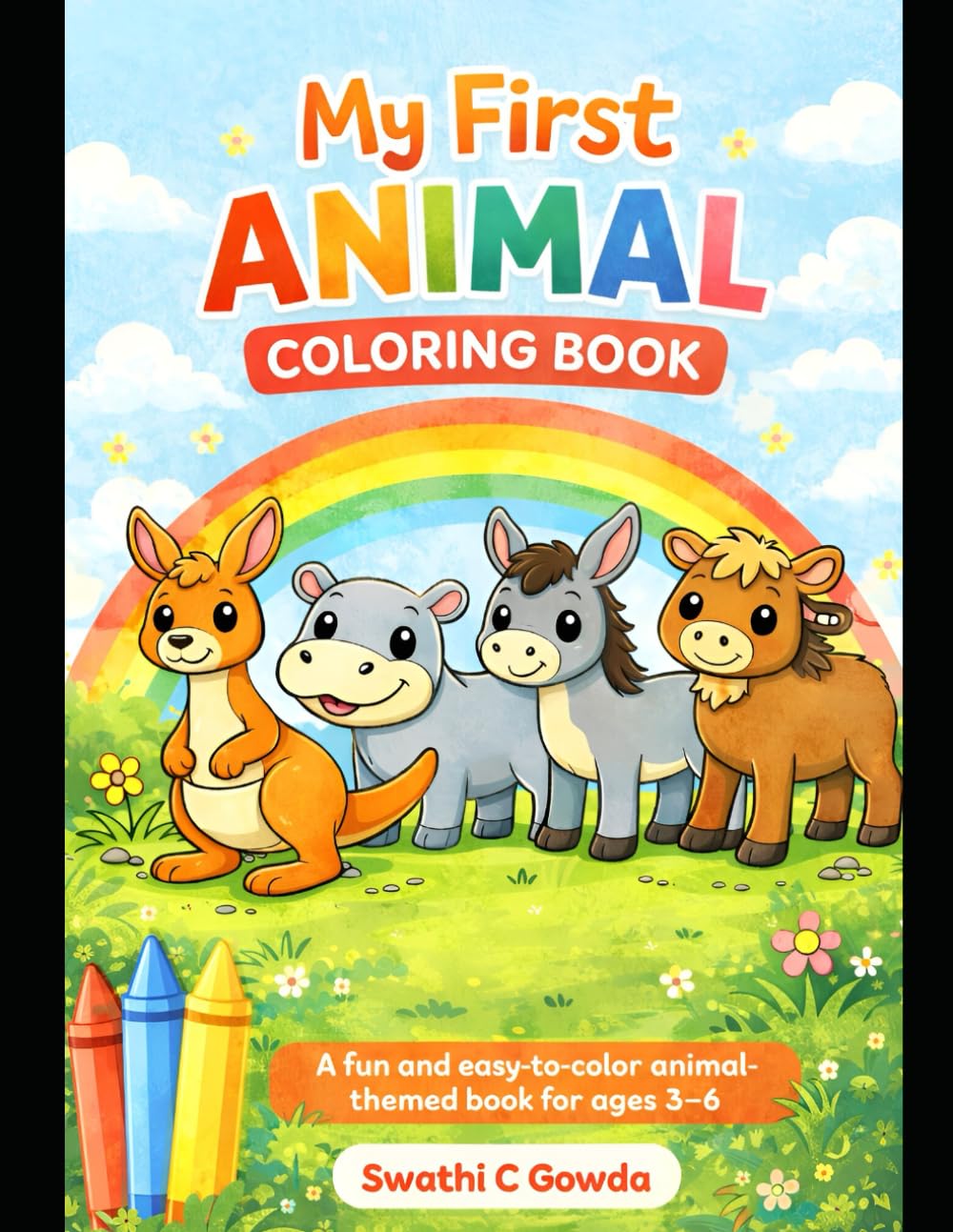 My First Animal Coloring Book for Kids Ages 3–6: Easy and Fun Farm, Jungle & Zoo Animal Coloring Pages for Toddlers and Preschoolers | Simple Designs with Bold Lines for Early Learning