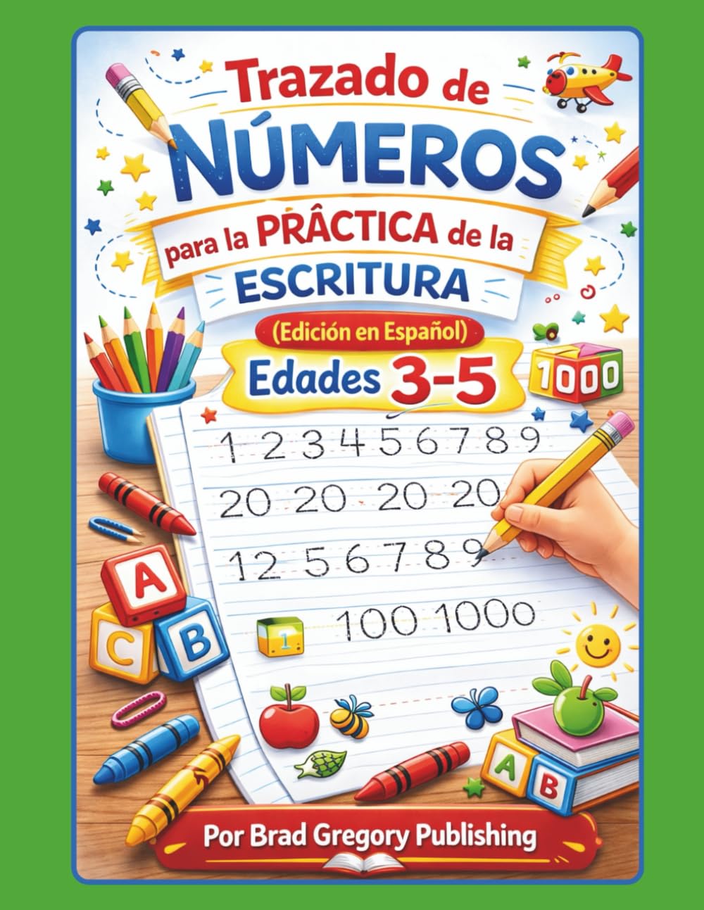 Trazado de Números para la Práctica de la Escritura (Edición en Español) (Children's Early Learning Series)