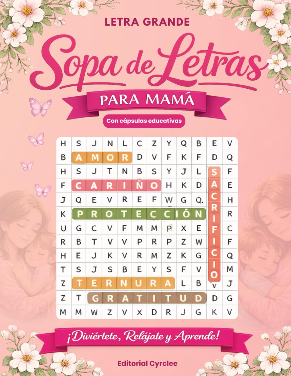 Sopa de letras en español para madres: Un libro con cápsulas educativas para aprender jugando: Letra grande para relajarte y aprender, con más de 1,500 palabras. Regalo para mamá y abuela.