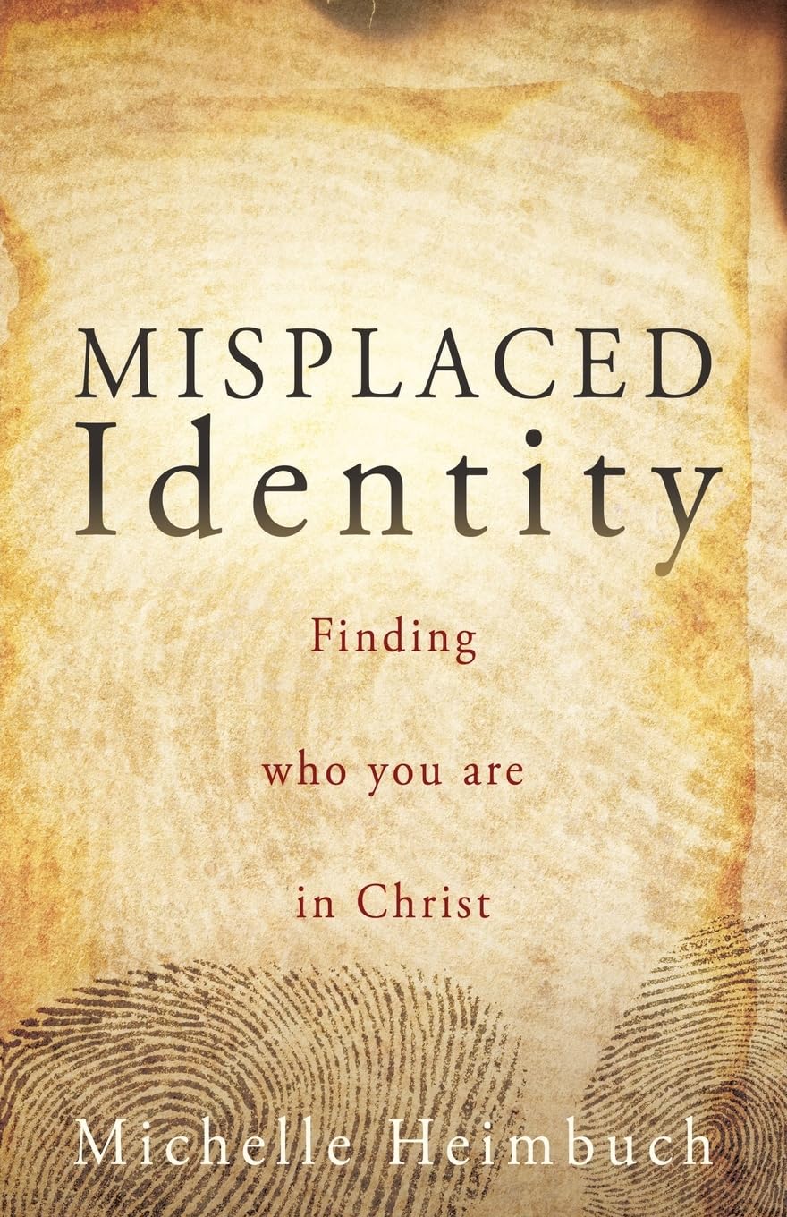 Misplaced Identity: Finding who you are in Christ: 0