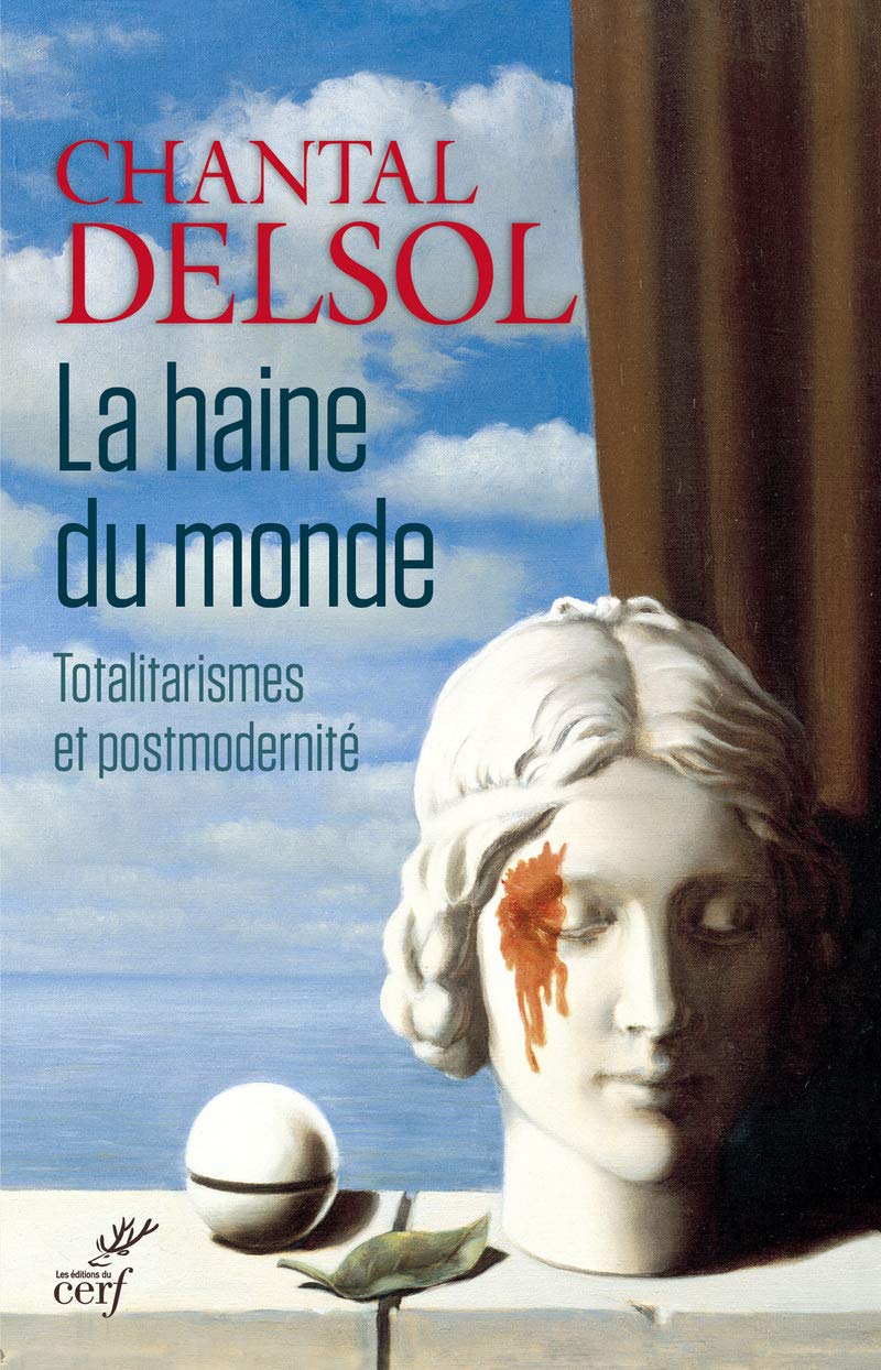 LA HAINE DU MONDE: Totalitarismes et postmodernité