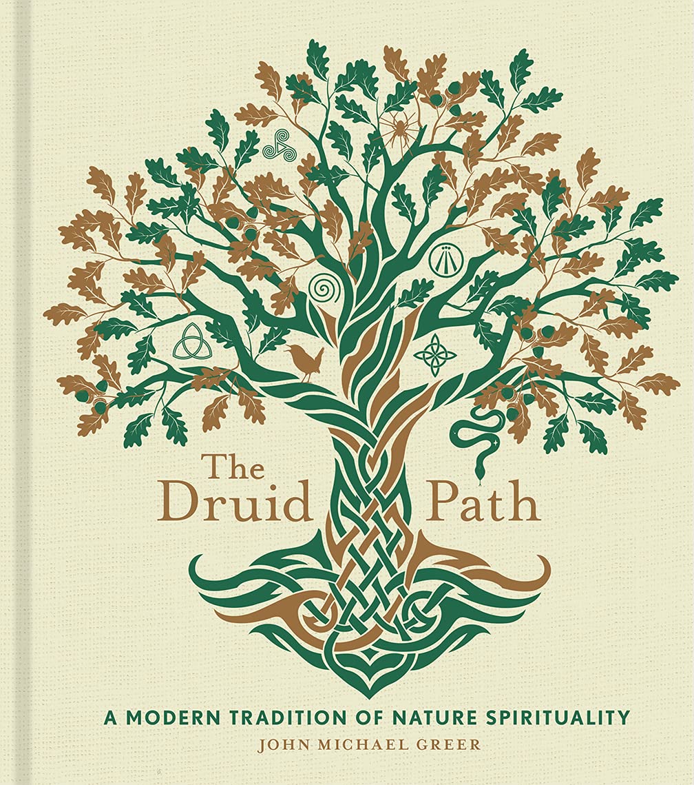 The Druid Path: A Modern Tradition of Nature Spirituality: 11 (Modern-Day Witch)