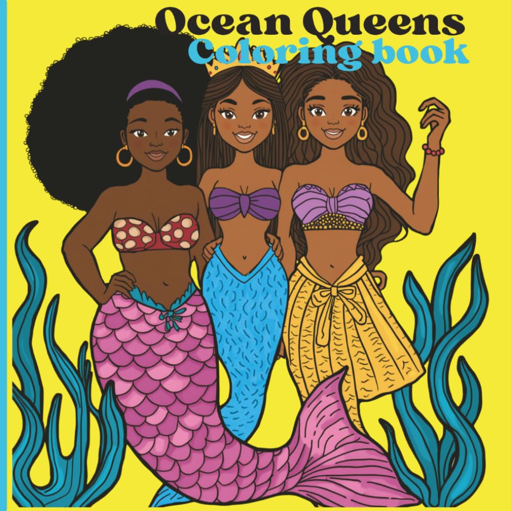 Ocean Queens: A Black Mermaid Coloring Book: Adorable Illustration For Your Young Black Mermaids