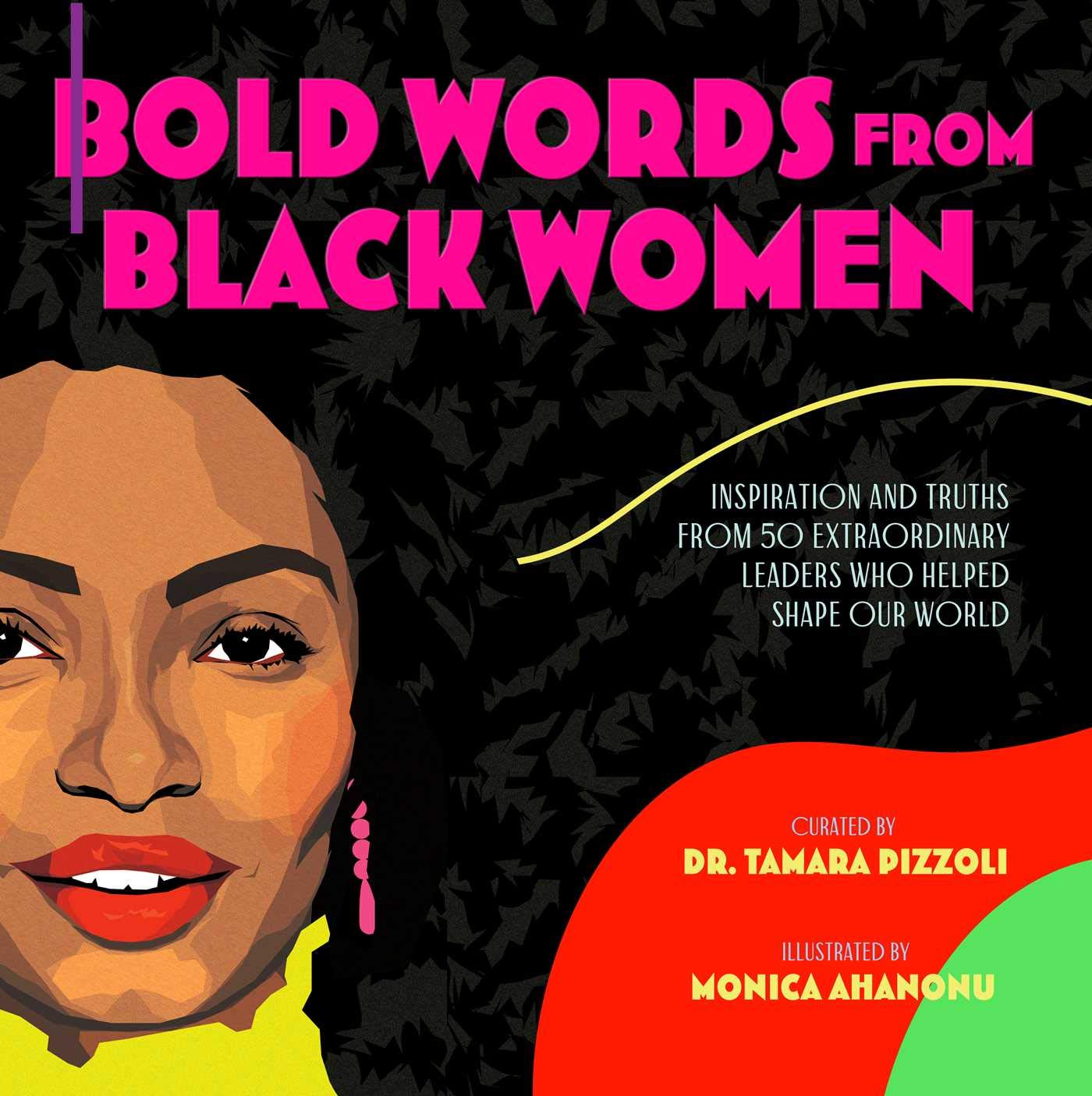 Bold Words from Black Women: Inspiration and Truths from 50 Extraordinary Leade
