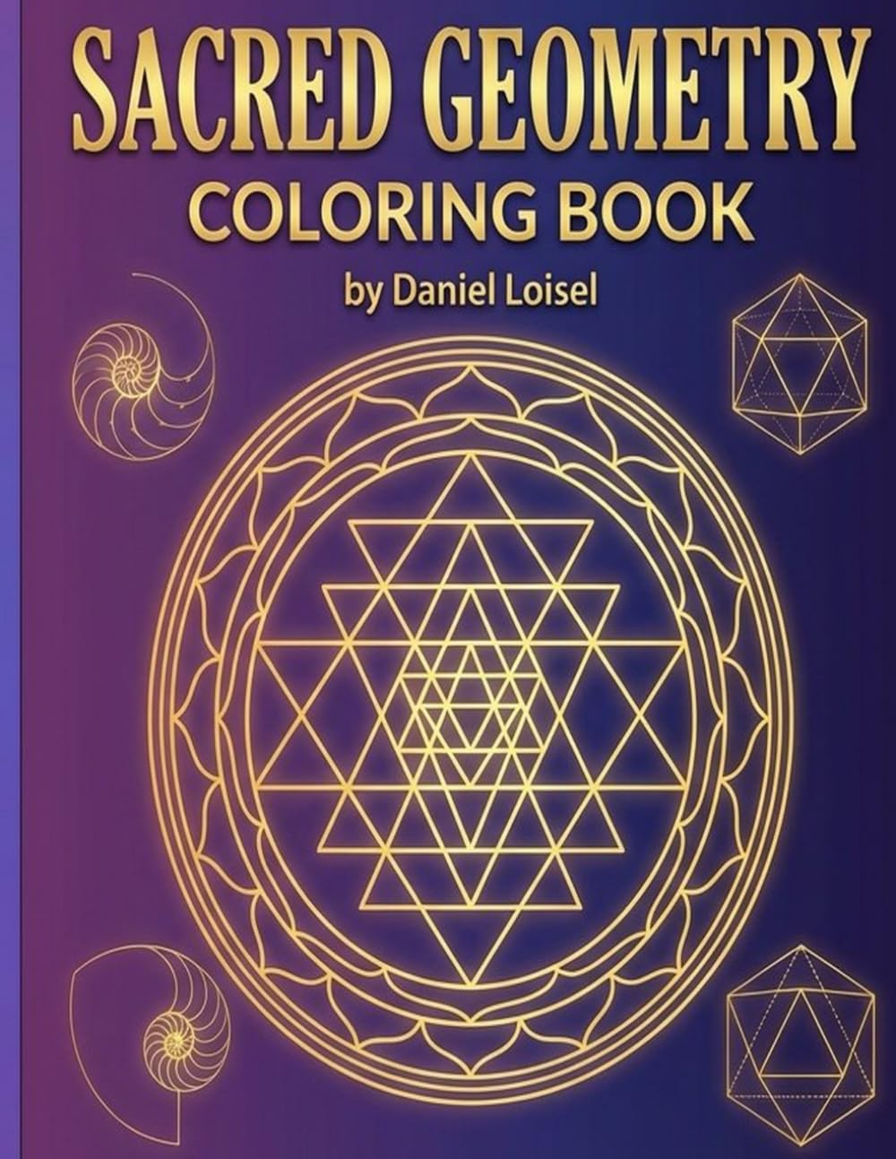 Sacred Geometry Coloring Book: 30 Intricate Symbols from World Cultures - Mandalas, Mystical Patterns, and Ancient Designs for Meditation, Mindfulness, and Creative Expression