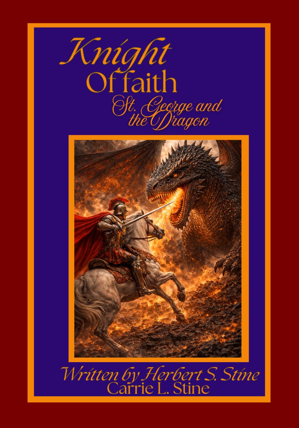 The Knight of Faith: St. George and the Dragon: St. George and the Dragon