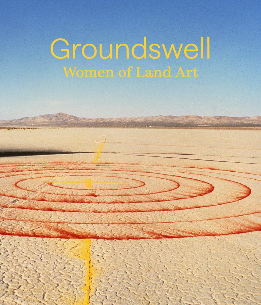 Groundswell Women of Land Art /anglais