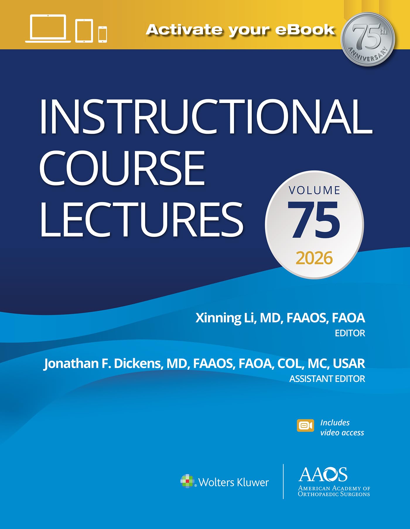 Instructional Course Lectures: Volume 75 Print + Ebook with Multimedia (AAOS - American Academy of Orthopaedic Surgeons)