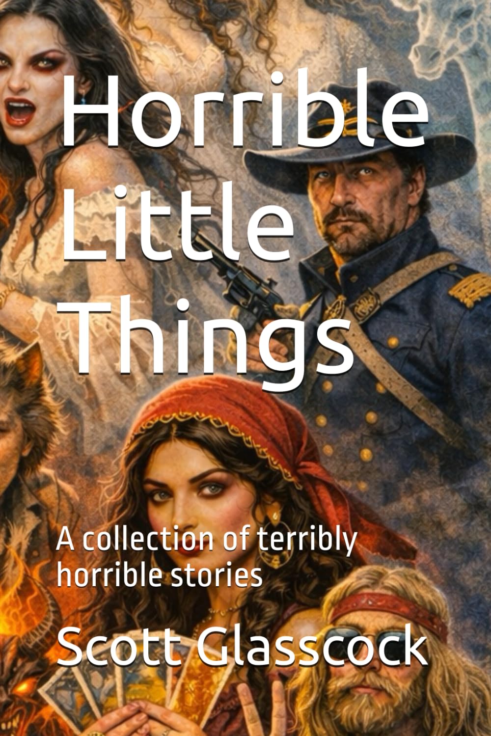 Horrible Little Things: A collection of terribly horrible stories