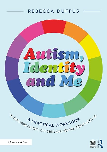 Portada de Autism, Identity and Me: A Practical Workbook to Empower Autistic Children and Young People Aged 10+