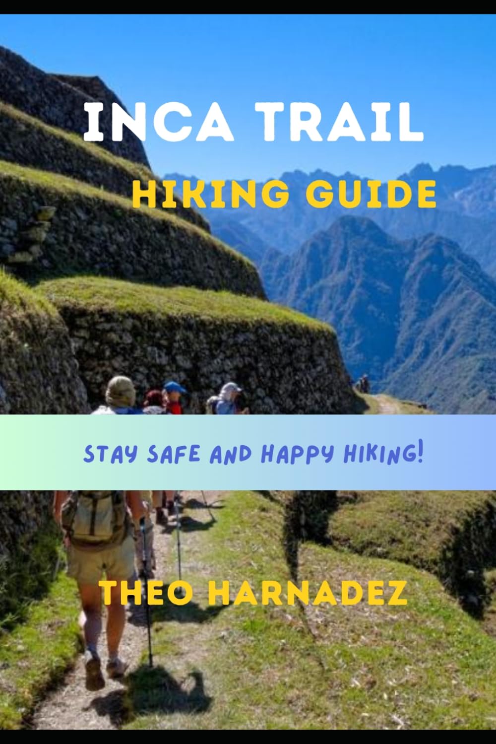 INCA TRAIL HIKING GUIDE (UNTAMED ROUTES SERIES)
