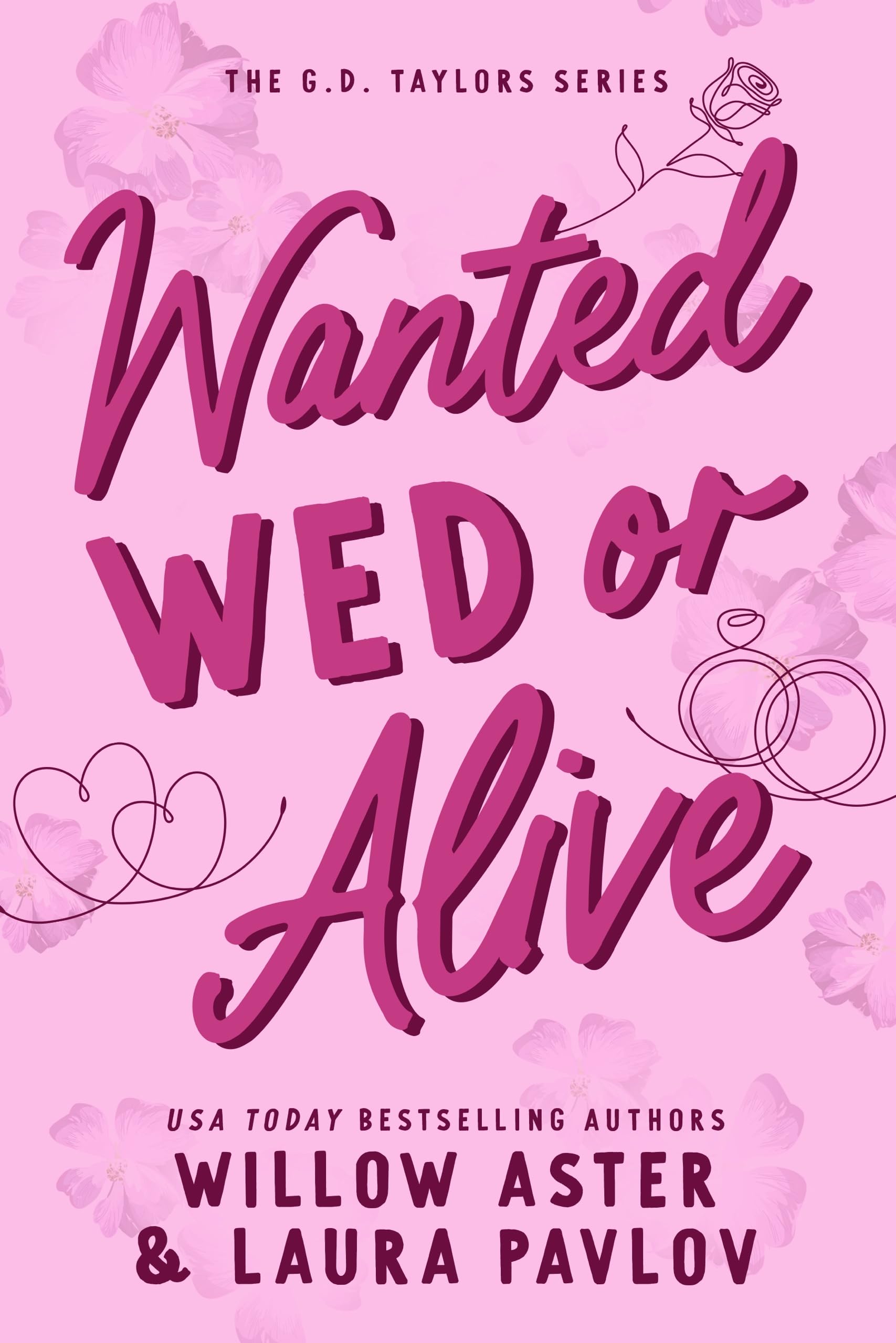 Wanted Wed Or Alive: The G.D. Taylors Series