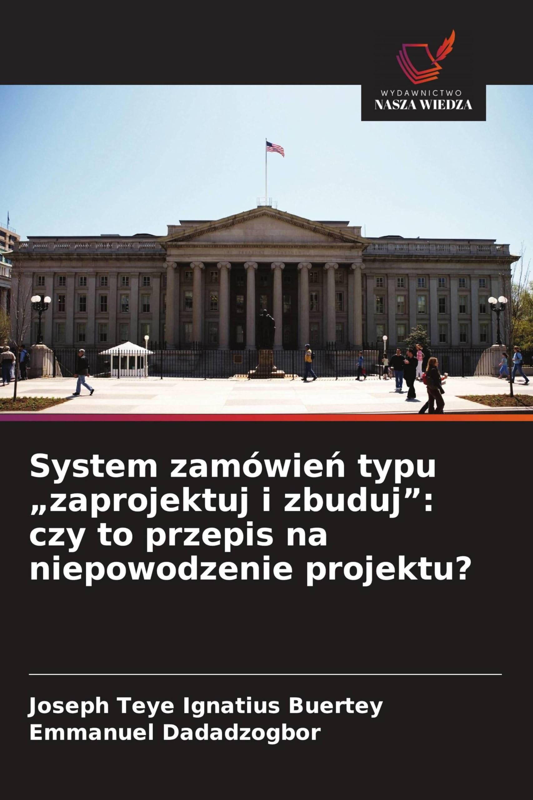 System zamówie¿ typu "zaprojektuj i zbuduj": czy to przepis na niepowodzenie projektu?