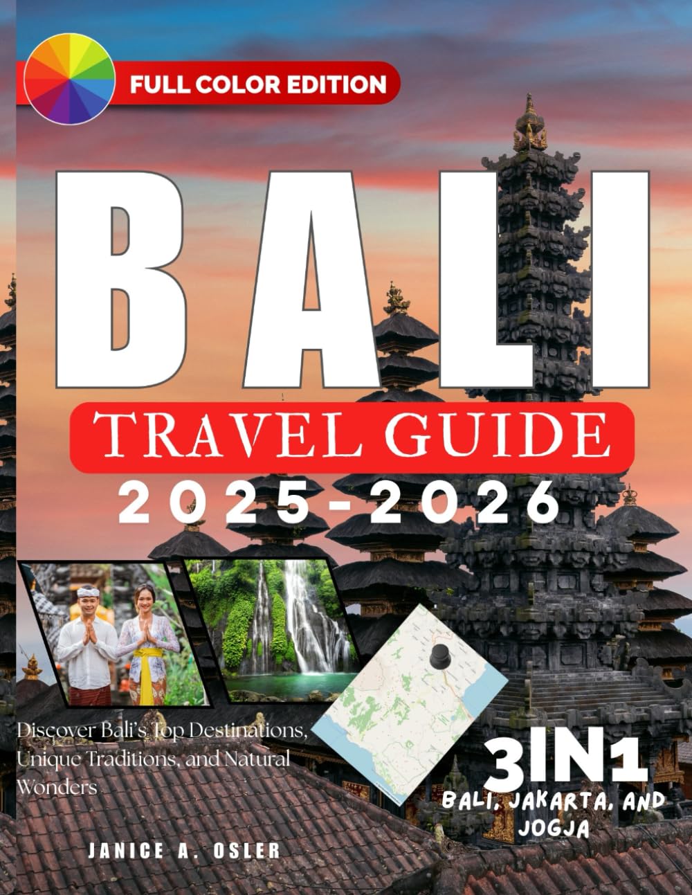 Bali travel guide 2025 - 2026: Discover Bali’s Top Destinations, Unique Traditions, and Natural Wonders