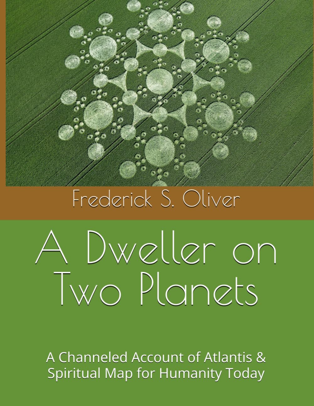 A Dweller on Two Planets: A Channeled Account of Atlantis & Spiritual Map for Humanity Today